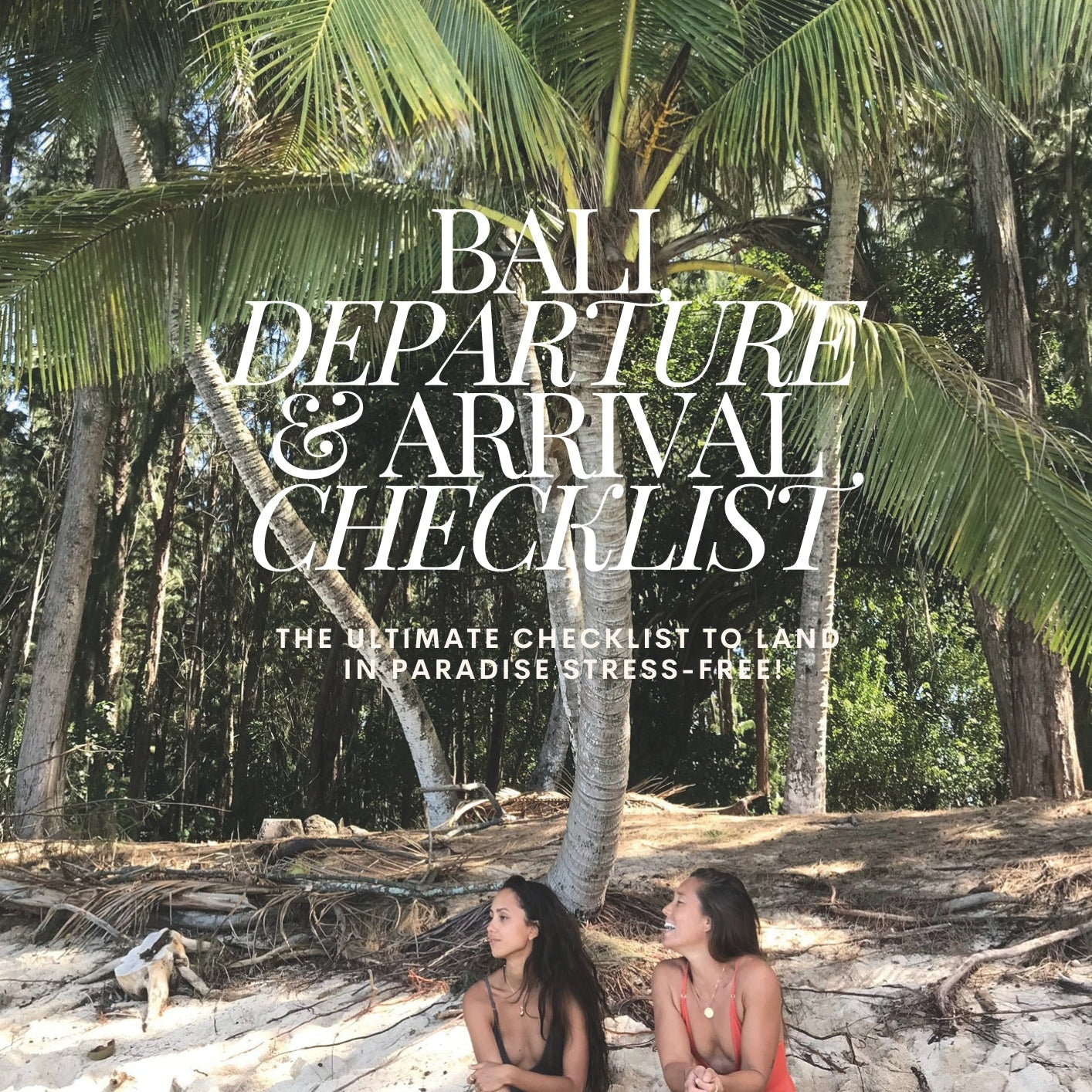 UPDATED: Bali Departure & Arrival Checklist 2025 (Free Download)